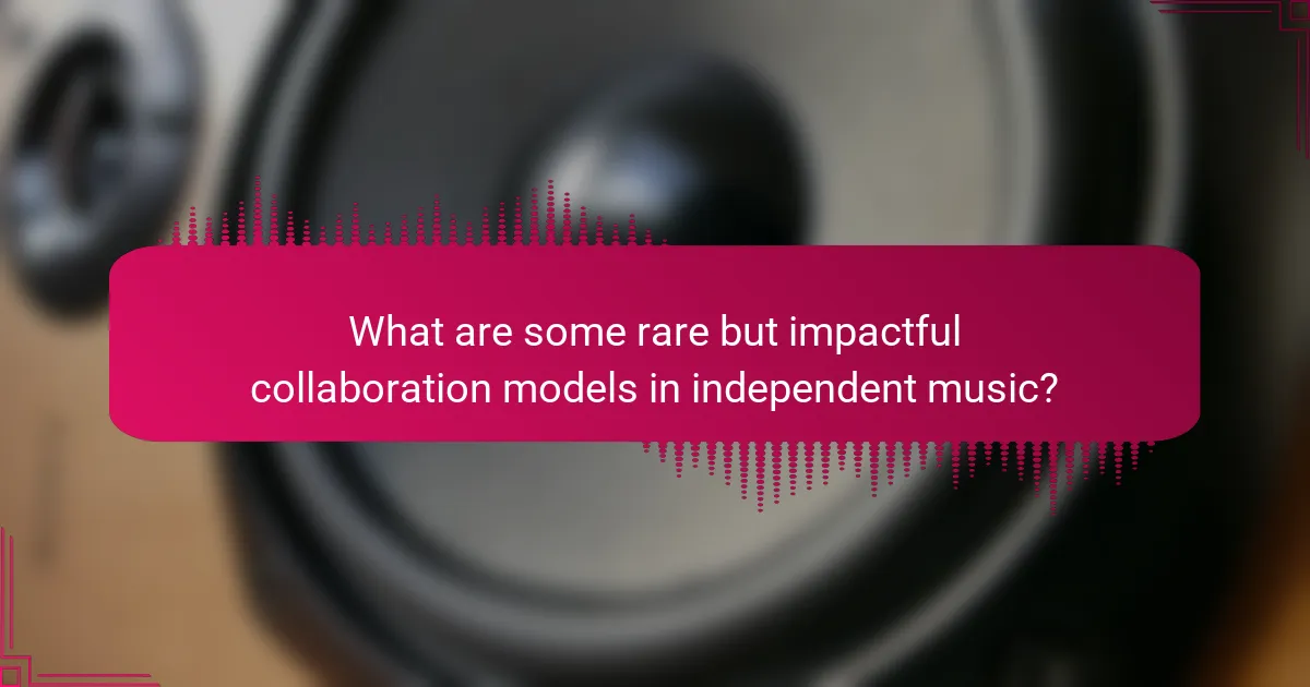 What are some rare but impactful collaboration models in independent music?