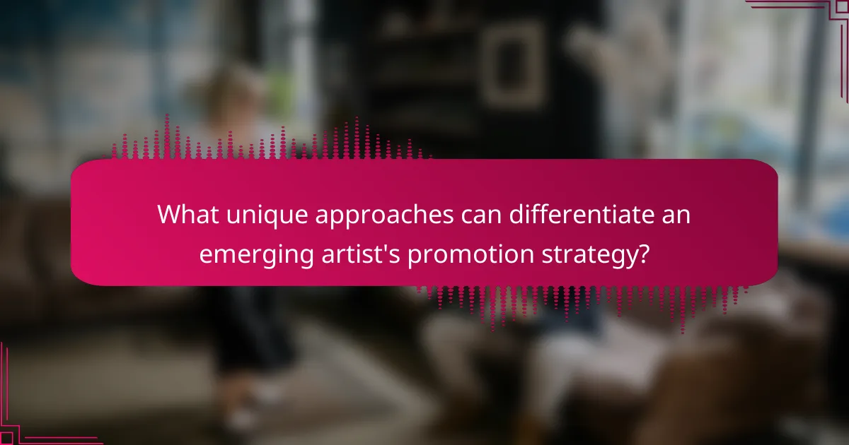 What unique approaches can differentiate an emerging artist's promotion strategy?