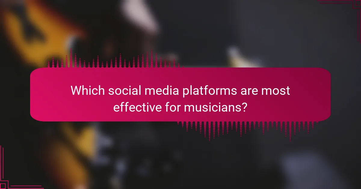 Which social media platforms are most effective for musicians?